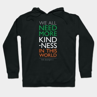 more kindness Hoodie